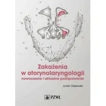 Zaka�enia w otorynolaryngologii. Nowoczesne i aktualne post�powanie