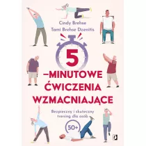 5-minutowe wiczenia wzmacniajce. Bezpieczny i skuteczny trening dla osb 50+
