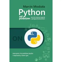 Python od podstaw. Zacznij swoj� przygod� z programowaniem