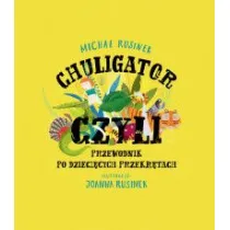 Chuligator, czyli przewodnik po dzieci�cych przekr�tach