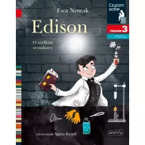 Edison. O wielkim wynalazcy. Czytam sobie. Poziom 3