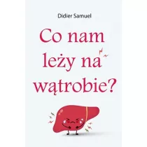 Co nam ley na wtrobie