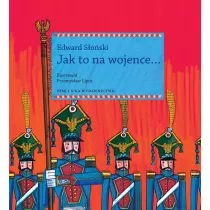 Jak to na wojence...