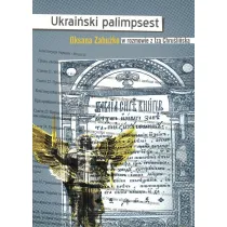 Ukrai�ski palimpsest. Oksana Zabu�ko w rozmowie z
