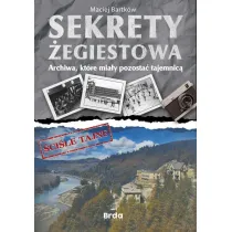 Sekrety �egiestowa. Archiwa, kt�re mia�y pozosta� tajemnic�