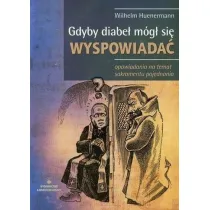 Gdyby diabe� m�g� si� wyspowiada�