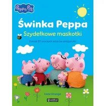 �winka Peppa. Szyde�kowe maskotki. Ponad 20 uroczych wzor�w amigurumi