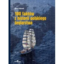 100 fakt�w z historii polskiego �eglarstwa
