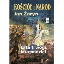 Ko�ci� i Nar�d. Lata trwogi, lata nadziei