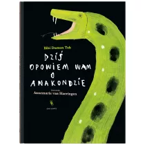 Dzi� opowiem wam o anakondzie
