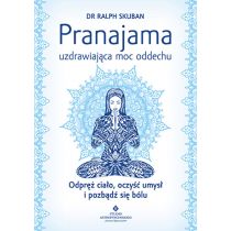 Pranajama - uzdrawiająca moc oddechu