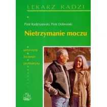 Nietrzymanie moczu. Przyczyny, leczenie, profilaktyka