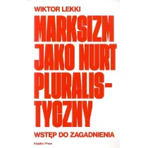 Marksizm jako nurt pluralistyczny. Wst�p do zagadnienia
