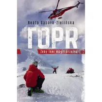 TOPR. �eby inni mogli prze�y�