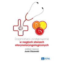 Diagnostyka i post�powanie w nag�ych stanach otorynolaryngologicznych