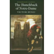 The Hunchback of Notre-Dame. Wordsworth Classics wer. angielska
