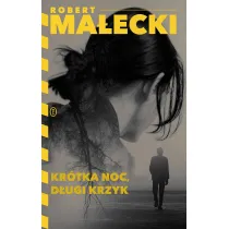 Kr�tka noc, d�ugi krzyk