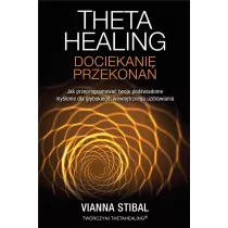 Theta Healing. Dociekanie przekona