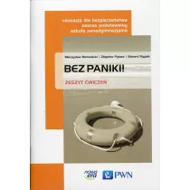 Bez paniki! Edukacja dla bezpiecze�stwa. Zeszyt �wicze�. Zakres podstawowy. Szko�a ponadgimnazjalna