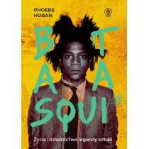 Basquiat. �ycie i dziedzictwo legendy sztuki