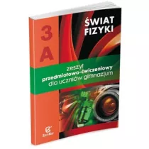 wiat fizyki Zeszyt przedm wicz GIM 3A