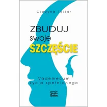 Zbuduj swoje szcz�cie vademecum �ycia spe�nionego
