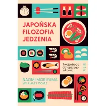 Japo�ska filozofia jedzenia. Twoja droga do lepszego zdrowia
