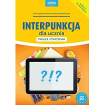 Interpunkcja dla ucznia. Tablice i wiczenia