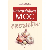 Uzdrawiaj�ca moc czosnku