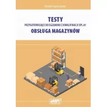 Testy przygotowujce do egzaminu z kwalifikacji SPL.01. Obsuga magazynw