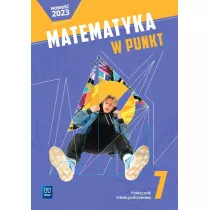 Matematyka w punkt. Szkoa podstawowa. Klasa 7. Podrcznik
