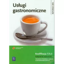 Usugi gastronomiczne. Podrcznik do nauki zawodu technik ywienia i usug gastronomicznych. Szkoy ponadgimnazjalne