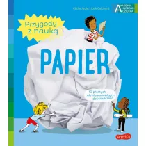 Papier. Akademia Mdrego Dziecka. Przygody z nauk