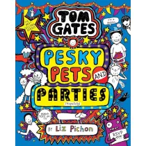 Tom Gates: Pesky Pets and Parties