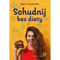 Schudnij bez diety. �ycie bez liczenia kalorii