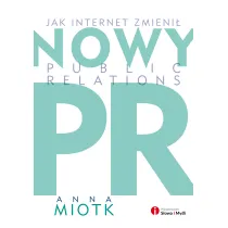 Nowy PR. Jak internet zmieni� Public Relation