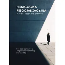 Pedagogika resocjalizacyjna w teorii i...
