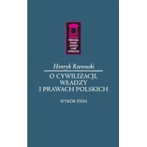 O cywilizacji, w�adzy i prawach polskich
