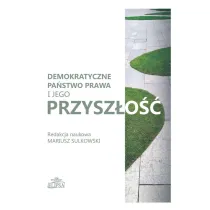 Demokratyczne pa�stwo prawa i jego przysz�o��