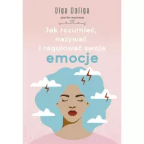Jak rozumie, nazywa i regulowa swoje emocje
