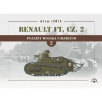 Renault FT Cz�� 2. Pojazdy Wojska Polskiego. Tom 2