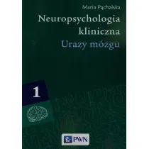 Urazy m�zgu. Neuropsychologia kliniczna. Tom 1