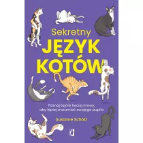 Sekretny jzyk kotw. Poznaj tajniki kociej mowy, aby lepiej zrozumie swojego pupila