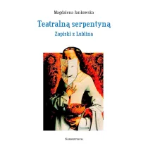 Teatraln� serpentyn�. Zapiski z Lublina