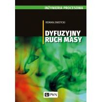 In�ynieria procesowa. Dyfuzyjny ruch masy (dodruk 2022)