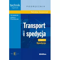 Transport i spedycja. Technik logistyk. Podrcznik. Cz 2. Spedycja