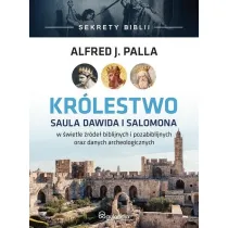 Kr�lestwo Saula Dawida i Salomona w �wietle �r�de� biblijnych i pozabiblijnych oraz danych archeologicznych