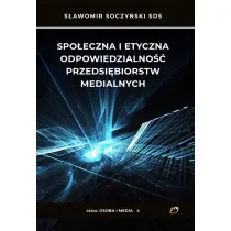Spo�eczna i etyczna odpowiedzialno�� przedsi�biorstw medialnych