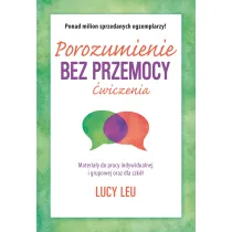 Porozumienie bez przemocy. �wiczenia. Materia�y do pracy indywidualnej i grupowej oraz dla szk�