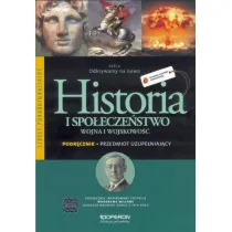 Odkrywamy na nowo. Historia i spoeczestwo. Wojna i wojskowo. Przedmiot uzupeniajcy. Podrcznik wieloletni. Szkoy ponadgimnazjalne